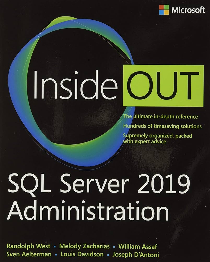 Ｍｉｃｒｏｓｏｆｔ　ＳＱＬ　Ｓｅｒｖｅｒ　６．５ガイド 上/ＳＢクリエイティブ/ステファン・ウィンク-プ（単行本） SQL Server 2019 Administration Inside Out: West, Randolph